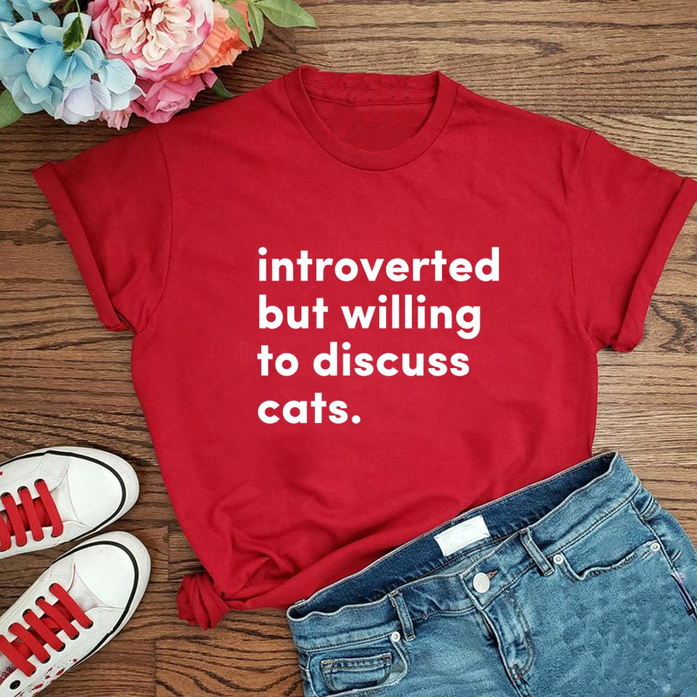 Introverted But Willing To Discuss Cats T Shirt