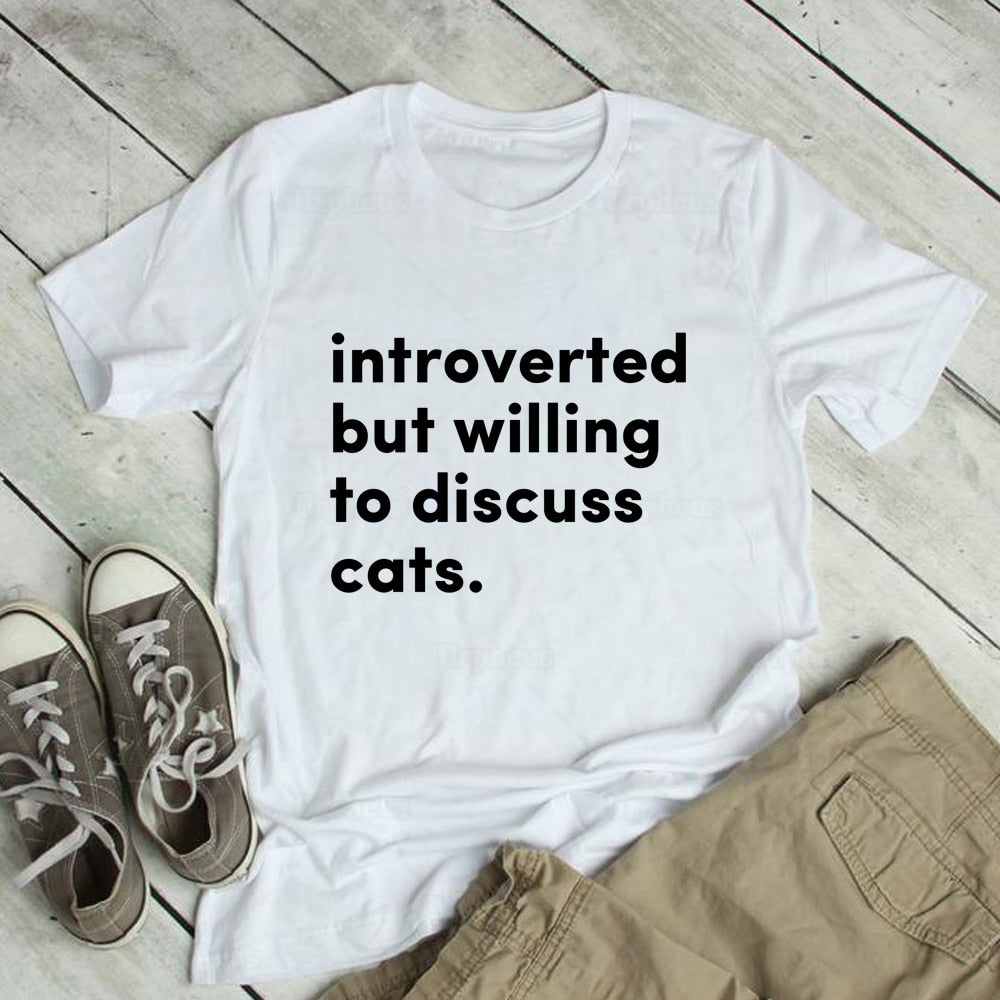 Introverted But Willing To Discuss Cats T Shirt