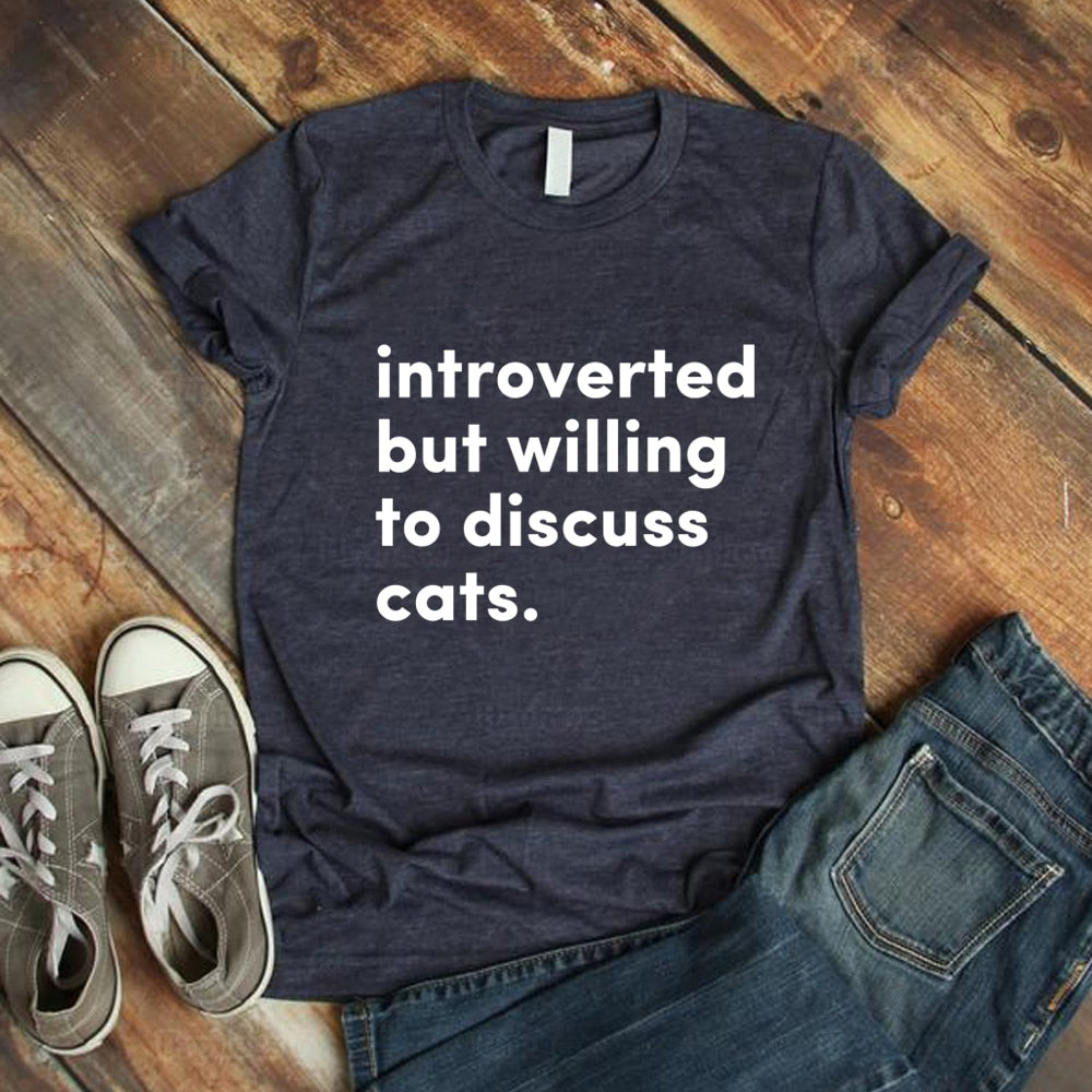 Introverted But Willing To Discuss Cats T Shirt