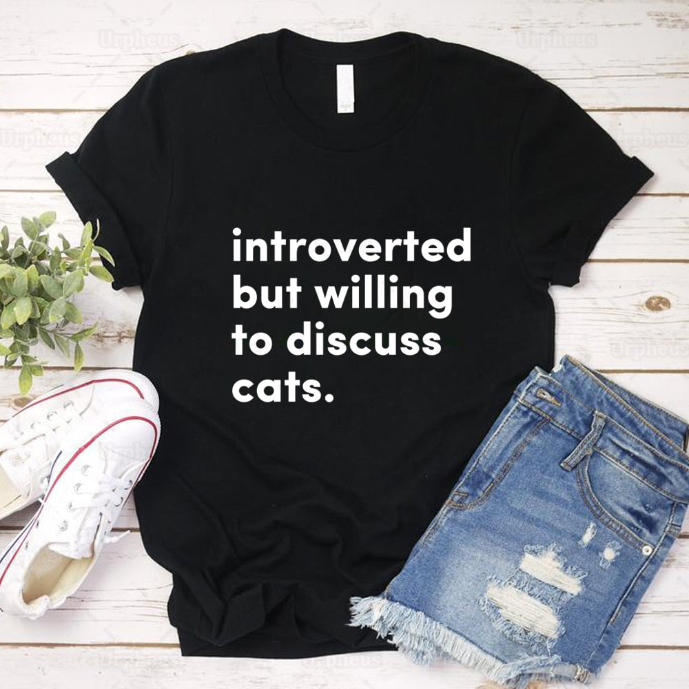 Introverted But Willing To Discuss Cats T Shirt